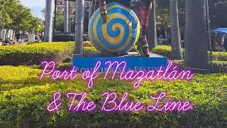 Port of Mazatl&aacute;n and the Blue Line