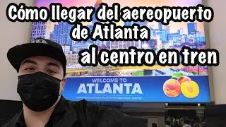 No te pierdas en el aereopuerto de Atlanta, te cuento como llegar al centro sin gastar en taxi