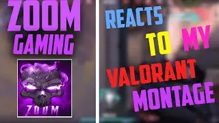 |||@ZOOM GAMING Recated to my Valorant Montage|||