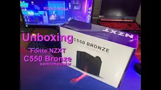 Unboxing - Fonte Semi-Modular NZXT C550 Bronze, super robusta e muito bonita!