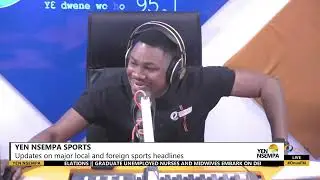 #YɛnNsɛmpaSports : Latest local sports update with Solomon Amankwah