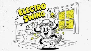 Happy Electro Swing for Morning Energy ☀️ | Wake Up & Wiggle (Mood Boost Mix)