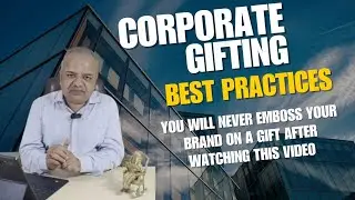 Corporate Gifting Best Practices - Tried, Tested, Proven System that works all the time. 