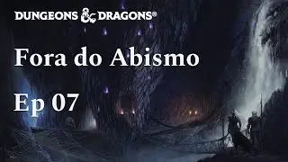 Fora do Abismo Ep 07 | Orcs e Kuo-Toas | D&D 5e