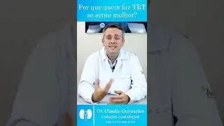Por Que Quem Faz TRT Se Sente Melhor? | Dr. Claudio Guimar&atilde;es