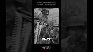 Allies Advance The Normandy Breakout