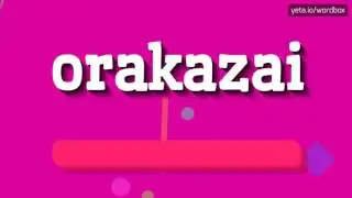 ORAKAZAI - HOW TO PRONOUNCE IT!?