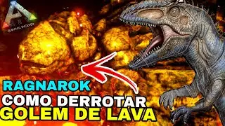 COMO DERROTAR O GOLEM DE LAVA NO RAGNAROK ARK SURVIVAL EVOLVED.