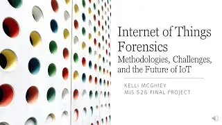 Internet of Things (IoT) Forensics