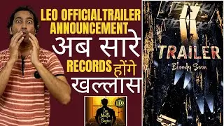 Leo Trailer Official Announcement | Leo TIcket Booking in UK |Leo Collection UK | VIjay Thalapathy