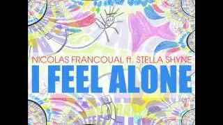 Nicolas Francoual ft. Stella Shyne - I Feel Alone (Ian Osborn & Nicolas Francoual Remix)