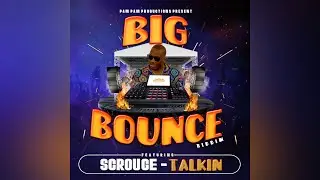 Scrouge - Talkin(BIG BOUNCE RIDDIM)