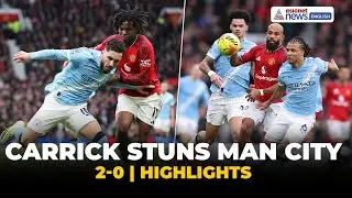 Man Utd vs Man City Highlights: Carrick&rsquo;s Dream Return Sinks Guardiola&rsquo;s City 2-0 at Old Trafford