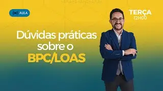 D&Uacute;VIDAS PR&Aacute;TICAS SOBRE O BPC/LOAS.
