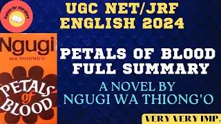 Petals of Blood by ngugi wa thiong'o Summary | Important writers for net english 2023 #ugcnet2023