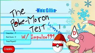 The Poke-Moron Test 4! [Winter Edition] | Pokemon Quiz w/ Impulse191