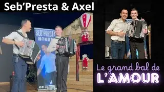 Seb'Presta & Axel: Le grand bal de l'amour 