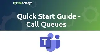 Microsoft Teams Quick Start Guide - Call Queues
