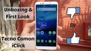 Tecno Camon iClick Unboxing & First Look
