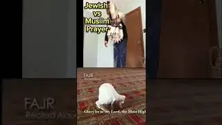 Jewish Prayer vs Muslim Prayer