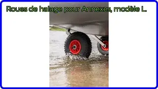 AVIS (2025) : Roues de halage pour Annexes, mod&egrave;le L.. D&Eacute;TAILS ESSENTIELS