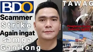 BDO SCAMMER STRIKE AGAIN MAG INGAT SA GANITONG TAWAG KAWAWA KAYO KAPAG MABIKTIMA KAYO NG GANITO