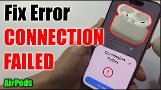 Исправление ошибки подключения AirPods при сопряжении с iPhone | 2025
