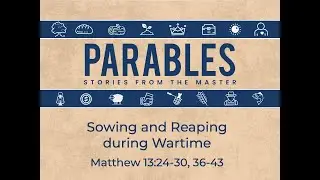 Sowing and Reaping During Wartime (Matthew 13) - Pastor Alexander Chu