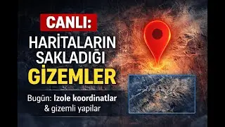 Canlı Yayın: Google Earth’te Dünyanın En Garip Noktalarını Buluyoruz