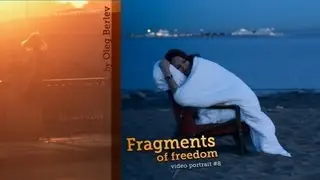 Fragments of freedom - video portrait #8