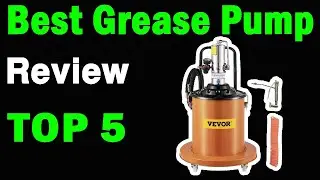 Top 5 Best Grease Pump On 2024