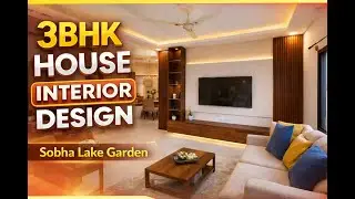 Sobha Lake Gardens | 3BHK Interior Design Bangalore 2026 | Latest Trends
