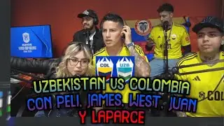 @Pelicanger Reacciona Al Colombia VS Uzbekistan Con James @WestCOL @JuanSGuarnizo y @laparceyt