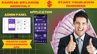 Create Your Own Android Earning App with Admin Panel