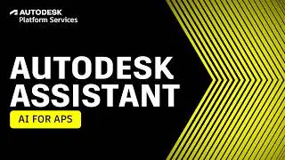 Stop Searching the Docs: Autodesk Assistant Brings AI to APS