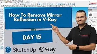 Session 15: How to Remove Mirror Reflection in SketchUp V-Ray | Easy Method | CompusoftEducation
