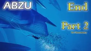 Abzu - Part 2 END - PC [4k Ultra Resolution] Gameplay Playthrough - No Commentary