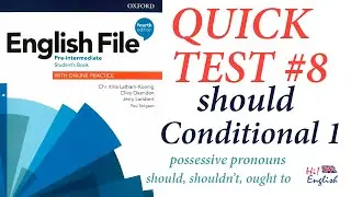 English File 4e Quick Test #8 English File should, First conditional, possessive pronouns