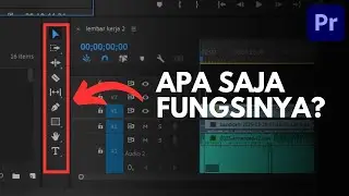 Fungsi Tools Yang Ada Di Premiere Pro | Tutorial Adobe Premiere Pro Untuk Pemula