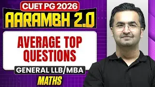 CUET PG 2026 General MBA & LLB | Average Top Questions | CUET PG 2026 Maths | PW