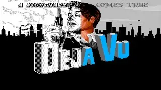 Deja Vu: A Nightmare Comes True MacVenture Series