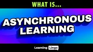 What is Asynchronous Learning?
