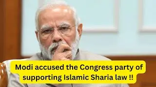 Modi accused the Congress party of supporting Islamic Sharia law #modi #bjp #india
