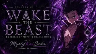 Wake the Beast | Zeldris of Piety - 7 Deadly Sins (AMV)
