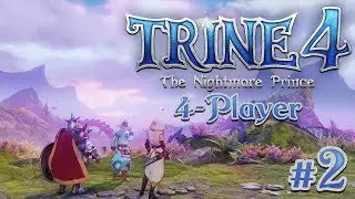 Trine 4 - #2 - DADDY I MADE A MISTAKE!! (4-Player Gameplay)