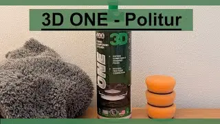 3D ONE Politur im Praxis-Test: Kratzer raus & Spiegelglanz in einem Schritt!