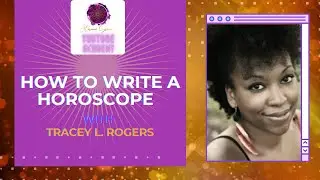 HOW TO WRITE AN ASTROLOGY HOROSCOPE WITH TRACEY L ROGERS