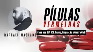 Caos nos EUA: ICE, Trump, Imigra&ccedil;&atilde;o & Guerra Civil | P&iacute;lulas Vermelhas #35