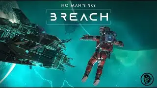 🚪 6.10 No Man's Sky Breach  /\ D&eacute;tails du Patch notes & de l&rsquo;Exp&eacute;dition 🍌