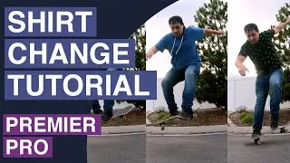 Tutorial for Shirt Change Skate Trick in Premier Pro